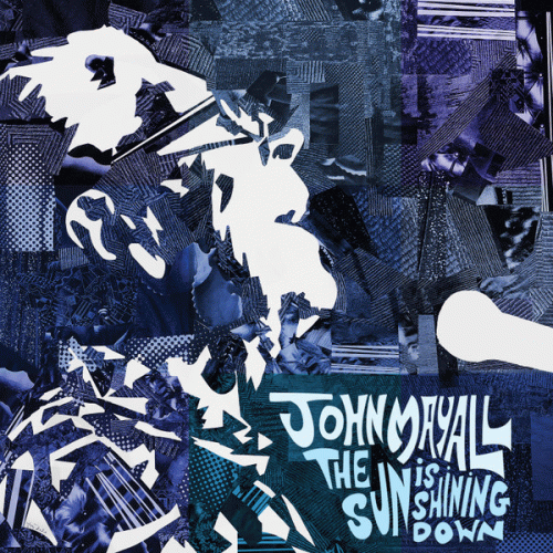 John Mayall : The Sun Is Shining Down